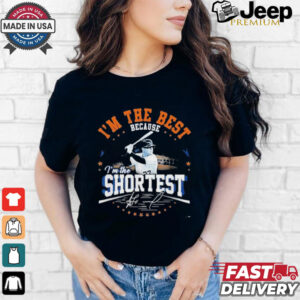 Jose Altuve I’m The Best Because I’m The Shortest MLB Signature T Shirts