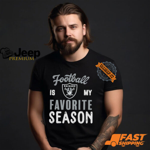 Las Vegas Raiders Football Is My Favorite Season Shirt