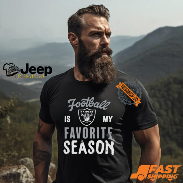 Las Vegas Raiders Football Is My Favorite Season Shirt