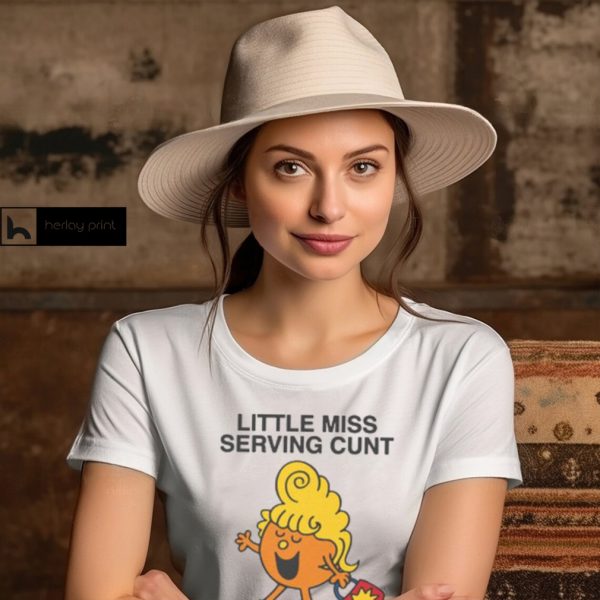 Little Miss Serving Cunt Shirt