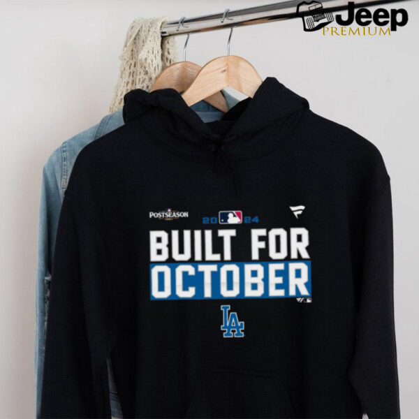 Los Angeles Dodgers built for October 2024 Postseason shirt