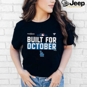 Los Angeles Dodgers built for October 2024 Postseason shirt