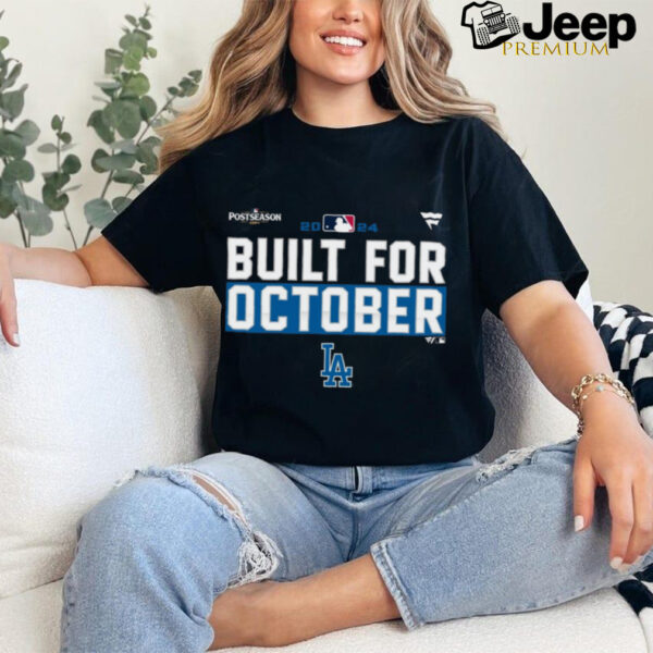 Los Angeles Dodgers built for October 2024 Postseason shirt