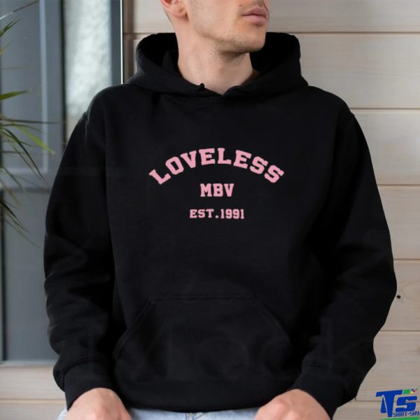 Loveless MBV est 1991 shirt