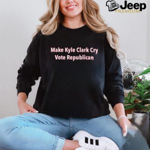 Make Kyle Clark Cry Vote Reblican Shirt