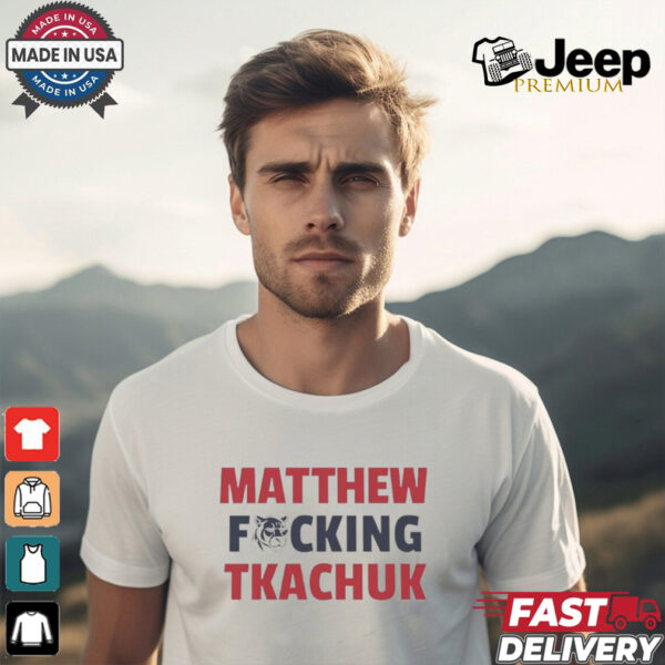 Matthew fcking Tkachuk Florida Panthers shirt