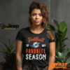 Miami Dolphins Football Is My Favorite Season Shirt