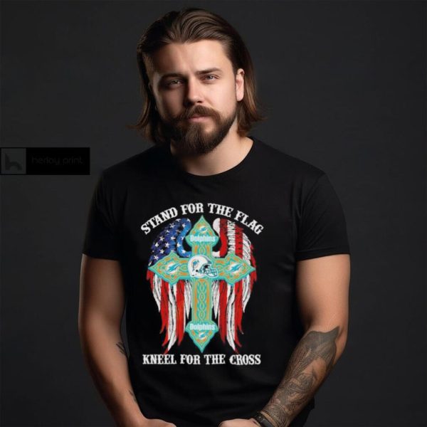 Miami Dolphins Stand For The Flag Kneel For The Cross 2024 T shirt