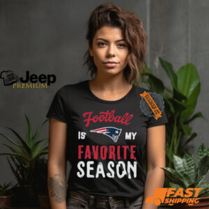 New England Patriots Football Is My Favorite Season Shirt