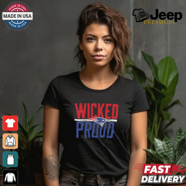 New England Patriots Wicked Proud shirt