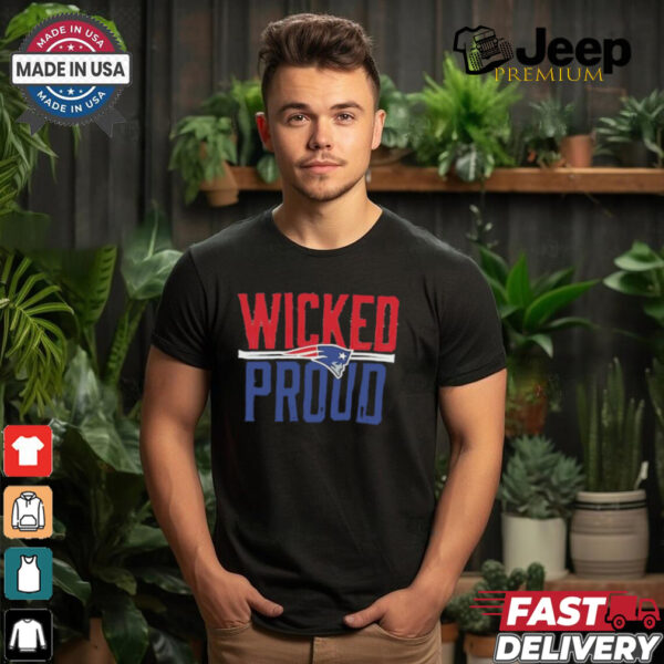 New England Patriots Wicked Proud shirt