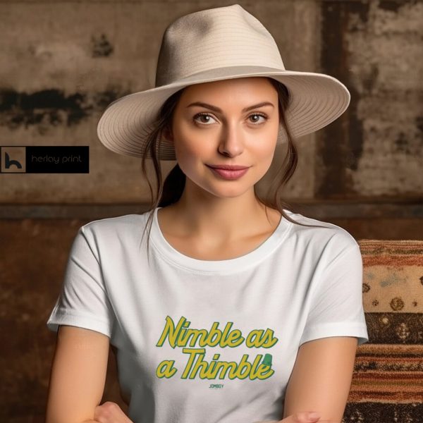 Nimble as a Thimble t shirt