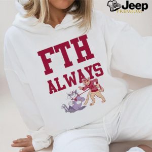 Official FTH Always Shirt