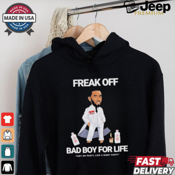 Official Freak Off Diddy Bad Boy for Life Shirt