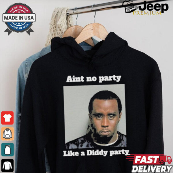 Official P Diddy Party Tee, ain’t no party like a diddy party T shirt