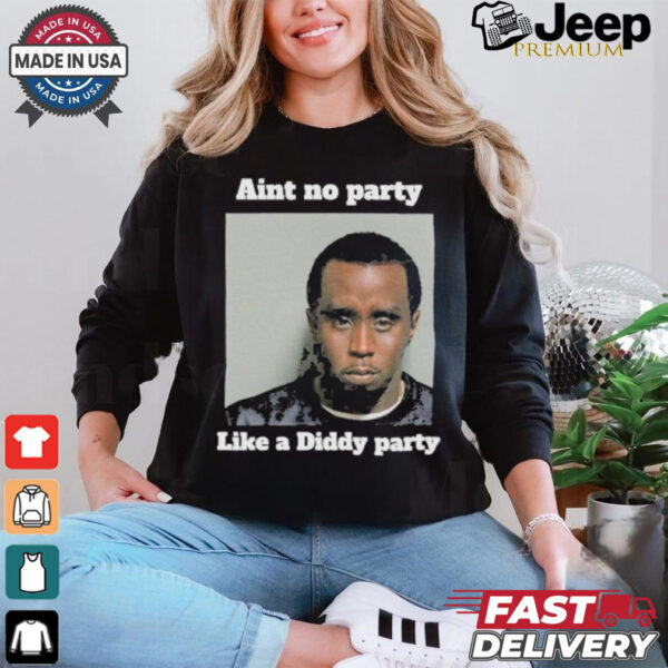 Official P Diddy Party Tee, ain’t no party like a diddy party T shirt