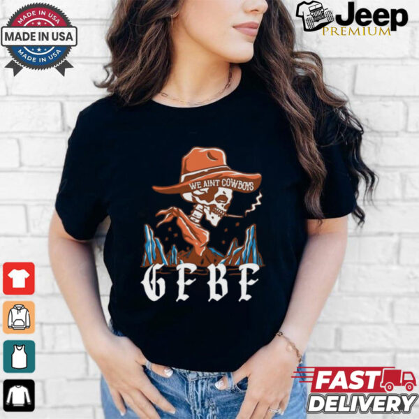 Official Smoking Cowboy We Ain’t Cowboy GF BF Shirt