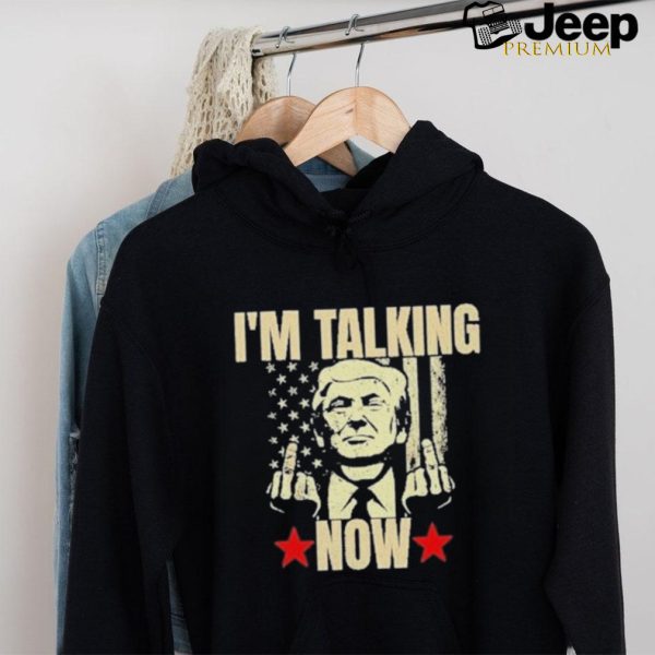 Official Trump Fucking Im Talking Now T Shirt