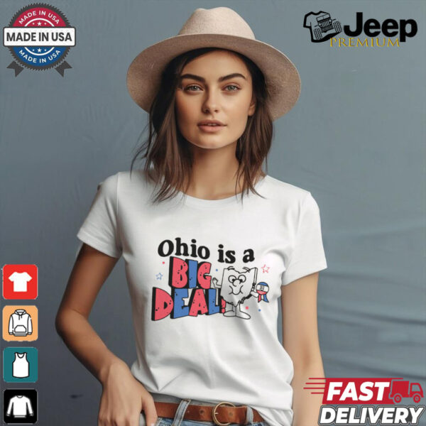 Ohio is a Big Deal Shirt