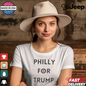 Philly for Trump 2024 shirt