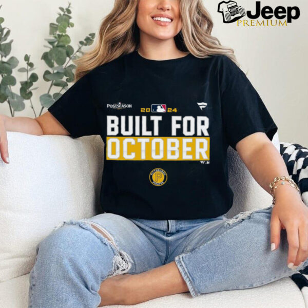 Pittsburgh Pirates 2024 Postseason built for October shirt