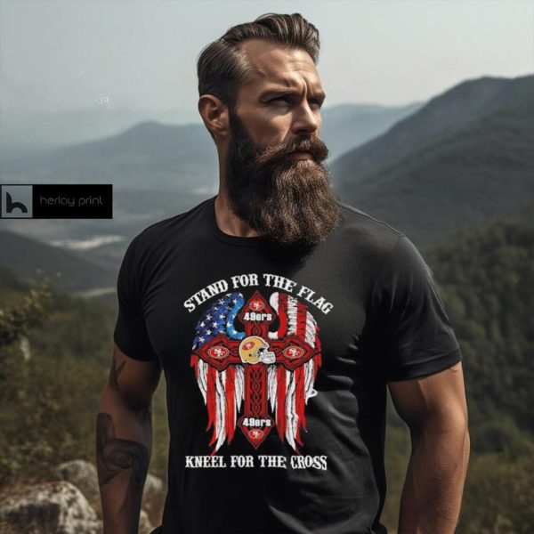 San Francisco 49ers Stand For The Flag Kneel For The Cross 2024 T shirt