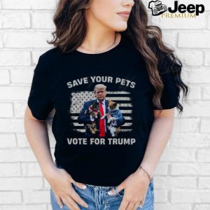 Save Your Pets, Vote For Trump T Shirt