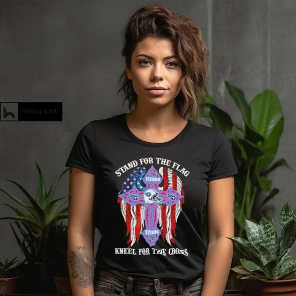 Tennessee Titans Stand For The Flag Kneel For The Cross 2024 T shirt