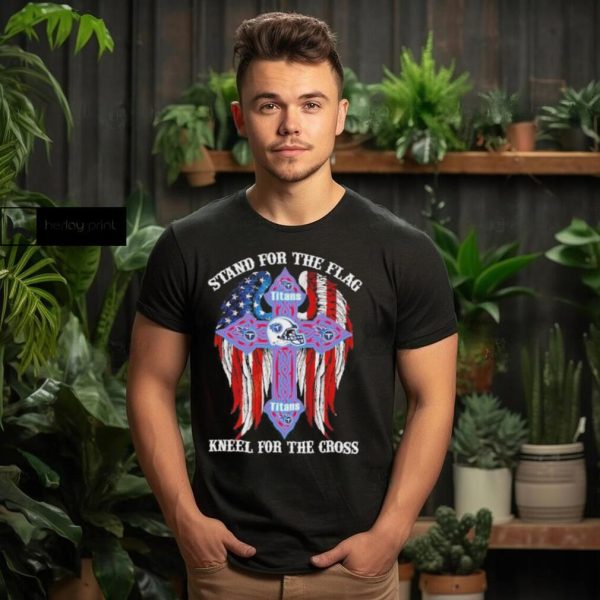 Tennessee Titans Stand For The Flag Kneel For The Cross 2024 T shirt