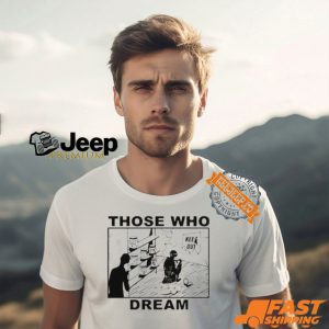 Those Who Dream Keep Out Shirt