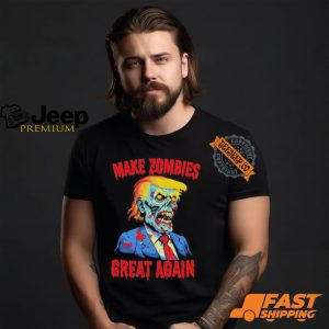 Trump Make Zombies Great Again Halloween T shirt