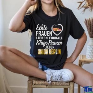 Union Real Women Love Football Smart Women Love Union Berlin Shirt