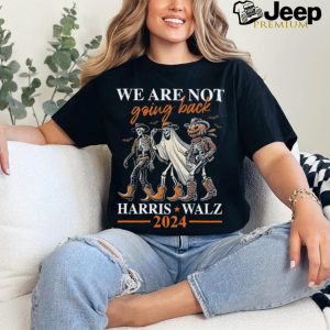 We Are Not Going Back Kamala Harris Walz 2024 Halloween Skeleton Costume T Shirt