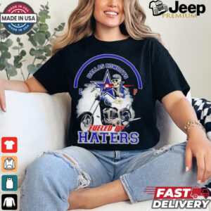 skeleton riding motorcycle Dallas Cowboys fueled by haters shirt