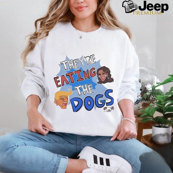 Official They’re Eating The Dogs Debate Harris And Trump Election 2024 Shirt