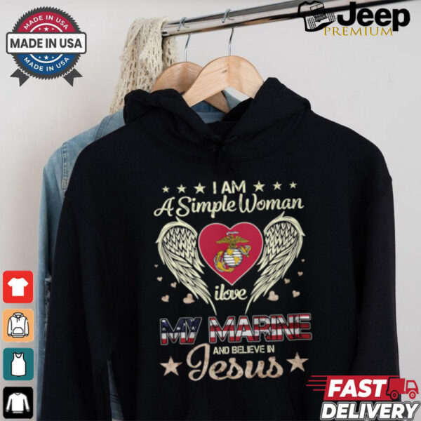 A Simple Woman I Love My Marine And Believe In Jesus Shirt