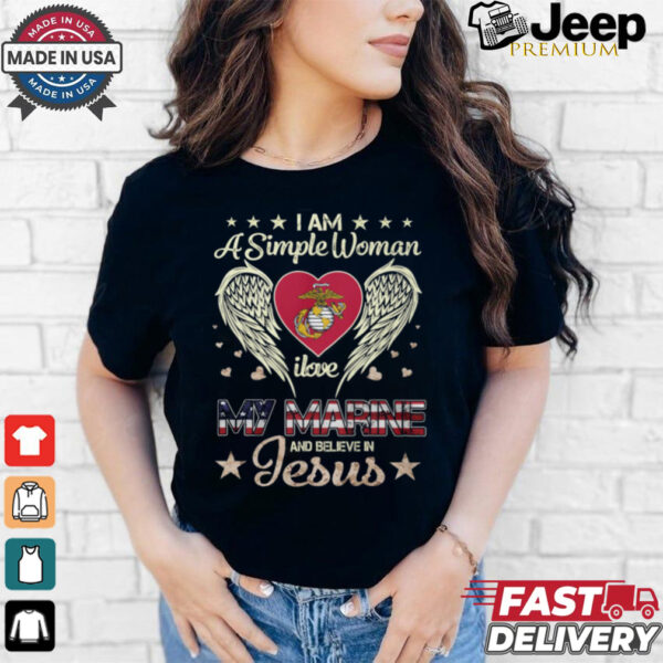 A Simple Woman I Love My Marine And Believe In Jesus Shirt