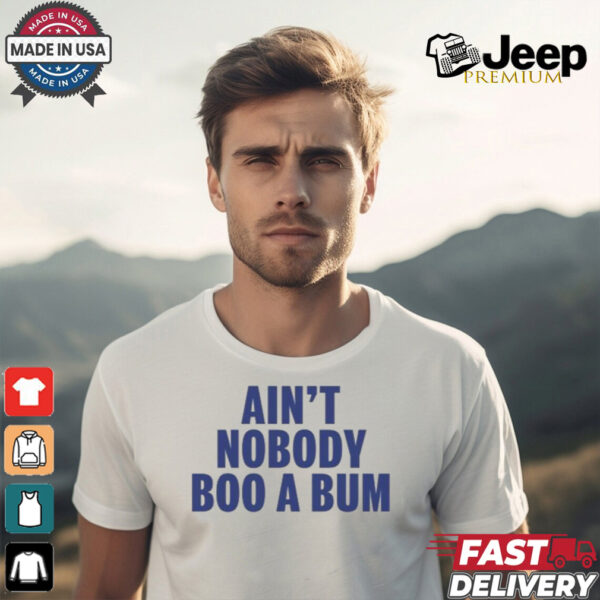 Aint Nobody Boo A Bum Yankees T Shirt White