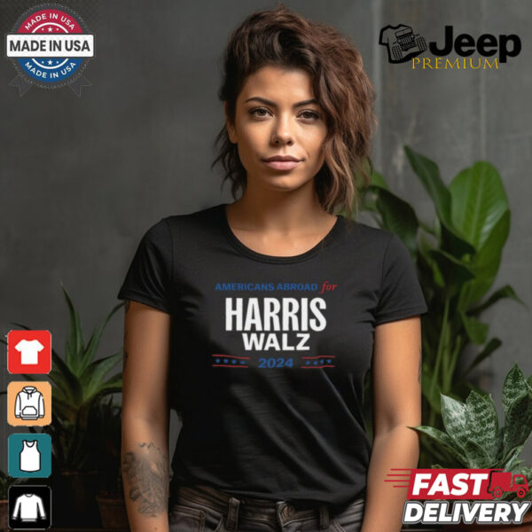 Americans Abroad For Harris Walz 2024 shirt