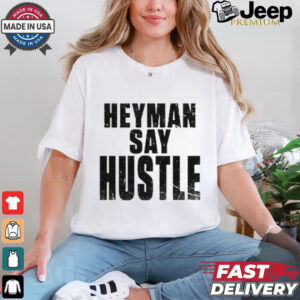 Anyamudrik Heyman Say Hustle t shirt