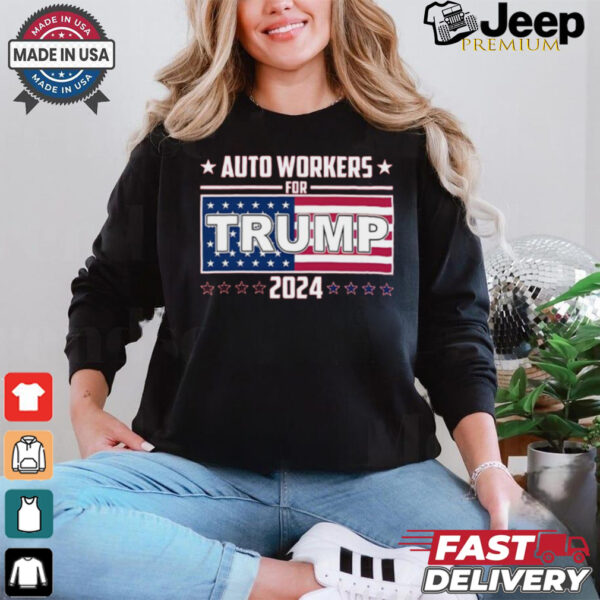 Auto Wokers For Trump 2024 Shirt