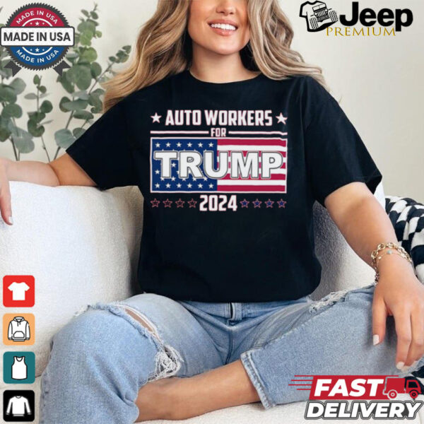 Auto Wokers For Trump 2024 Shirt