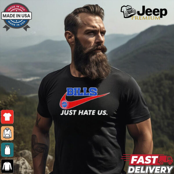 Bills Just Hate Us Forever A Buffalo Bills Fan Win Or Lose Forever No Matter What logo Shirt