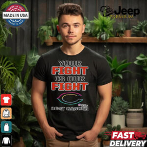 Chicago Bears NFL Your Fight Is Our Fight Beat Cancer Shirt