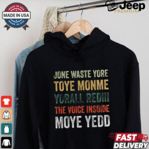 Dallas Cowboys – Jone Waste Yore Toye Monme Yorall Rediii The Voice Insoide Moye Yedd T Shirt