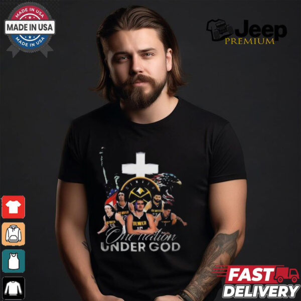 Denver nuggets one nation under god 2024 shirt