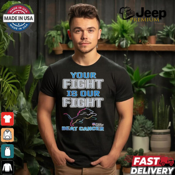 Detroit Lions NFL Your Fight Is Our Fight Beat Cancer Shirt