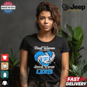 Diamond heart real women love football smart women love the Lions shirt