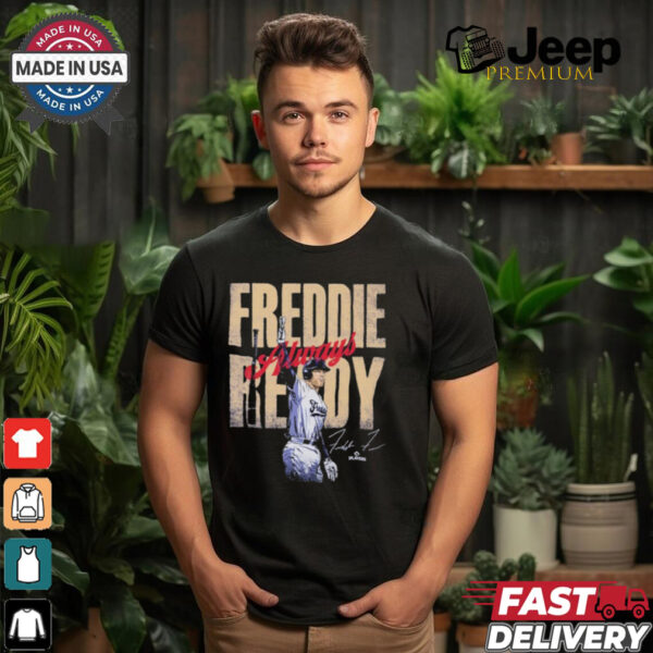 Freddie freeman los angeles d freddie always ready signature shirt