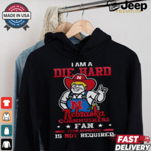 I Am A Die Hard Nebraska Cornhuskers Fan T Shirt